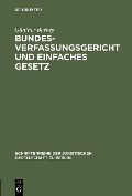 Cover-Bild zum Titel 'Bundesverfassungsgericht und einfaches Gesetz' von 'Günther Barbey'