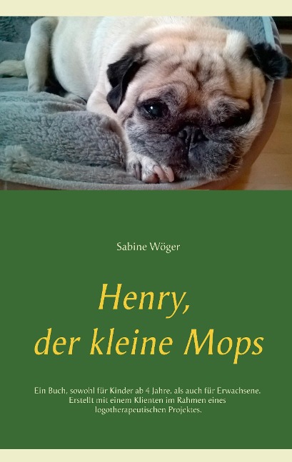 Henry, der kleine Mops - Sabine Wöger