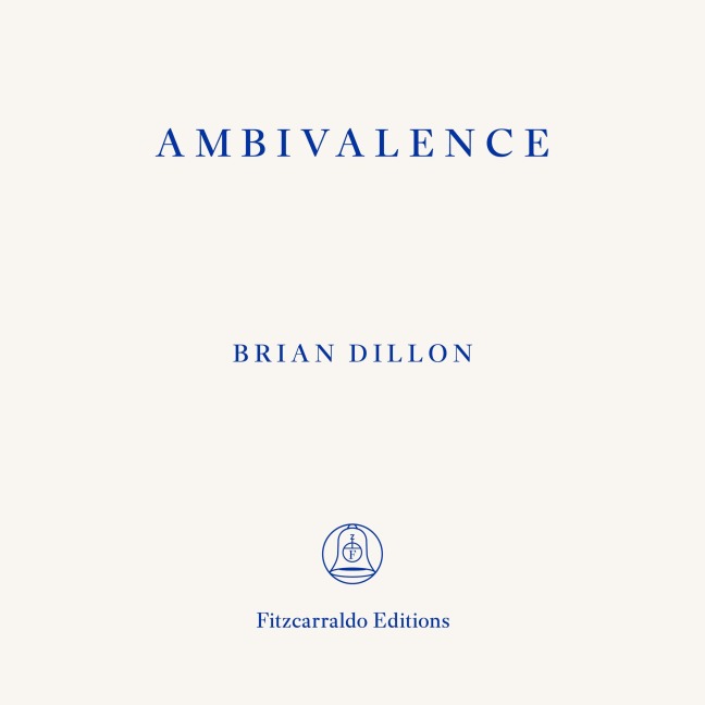 Ambivalence - Brian Dillon