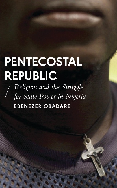 Pentecostal Republic - Ebenezer Obadare