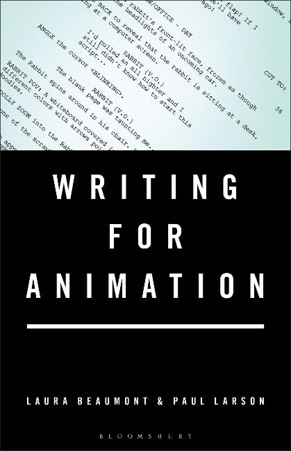 Writing for Animation - Laura Beaumont, Paul Larson