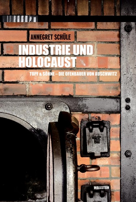 Industrie und Holocaust - Annegret Schüle