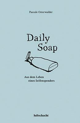 Daily Soap - Pascale Osterwalder