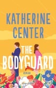 Cover-Bild zum Titel 'The Bodyguard' von 'Katherine Center'