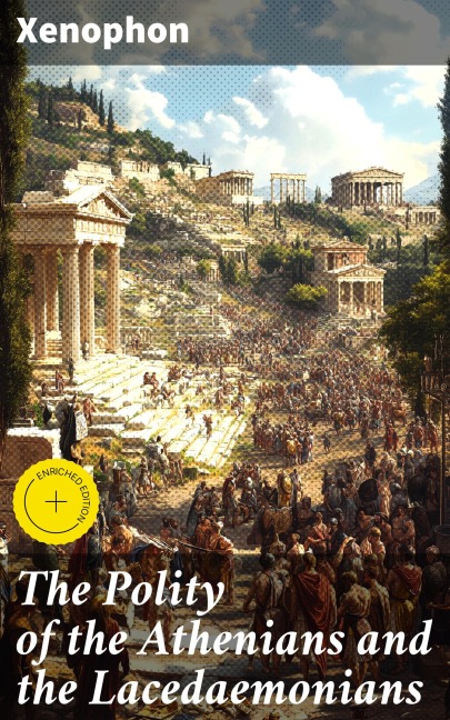The Polity of the Athenians and the Lacedaemonians - Xenophon