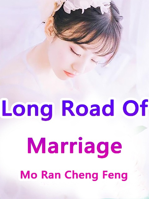 Long Road Of Marriage - Mo Ranchengfeng
