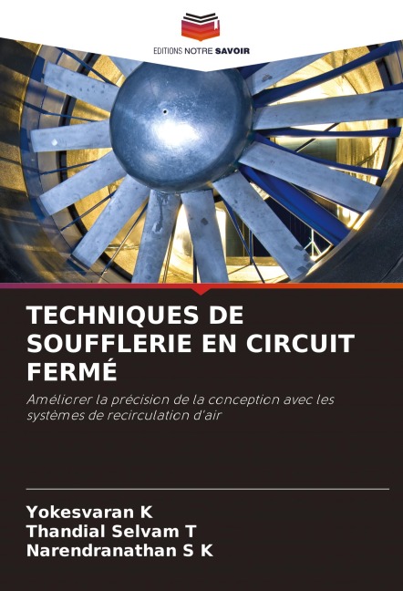 TECHNIQUES DE SOUFFLERIE EN CIRCUIT FERMÉ - Yokesvaran K, Thandial Selvam T, Narendranathan S K