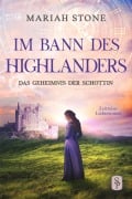 Cover-Bild zum Titel 'Das Geheimnis der Schottin - Zweiter Band der Im Bann des Highlanders-Reihe' von 'Mariah Stone'