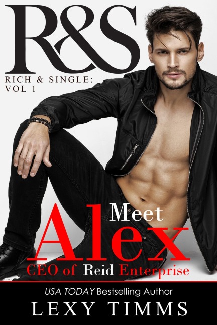 Alex Reid (R&S Rich and Single Series, #1) - Lexy Timms