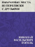 Vybrannye mesta iz perepiski s druz'jami - Nikolai Vasilievich Gogol