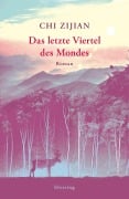 Das letzte Viertel des Mondes - Chi Zijian