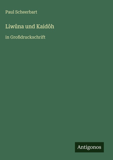 Liwûna und Kaidôh - Paul Scheerbart