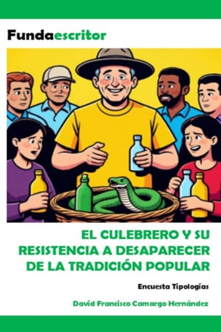 El culebrero y su resistencia a desaparecer - David Francisco Camargo Hernández