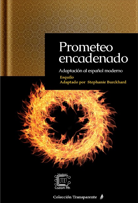 Prometeo encadenado: Adaptación al español moderno (Transparente, #7) - Stephanie Burckhard