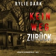 Cover-Bild zum Titel 'Kein Weg Zurück (Ein Carly See FBI Spannungsthriller ¿ Buch 2)' von 'Rylie Dark'
