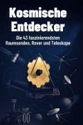 Cover-Bild zum Titel 'Kosmische Entdecker' von 'Emily Scholz'