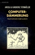 Computerdämmerung - Angela Steinmüller, Karlheinz Steinmüller
