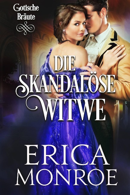 Die skandalöse Witwe (Gotische Bräute, #3) - Erica Monroe