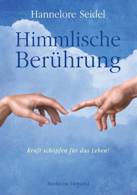 Himmlische Berührung - Hannelore Seidel