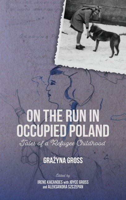 On the Run in Occupied Poland - Gracyna Gross