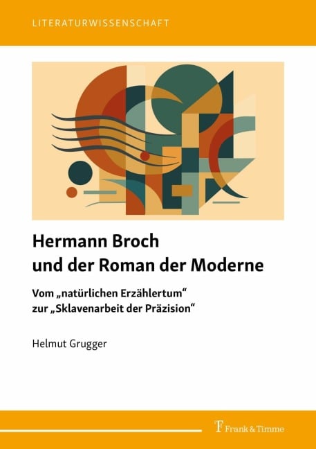Hermann Broch und der Roman der Moderne - Helmut Grugger