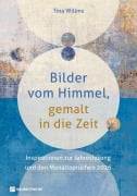 Cover-Bild zum Titel 'Bilder vom Himmel, gemalt in die Zeit' von 'Tina Willms'