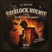 Cover-Bild zum Titel 'Neues von Sherlock Holmes - Die Hörbücher - Folge 5: Sherlock Holmes und der Teufel von St. James' von 'Arthur Conan Doyle, J. J. Preyer'