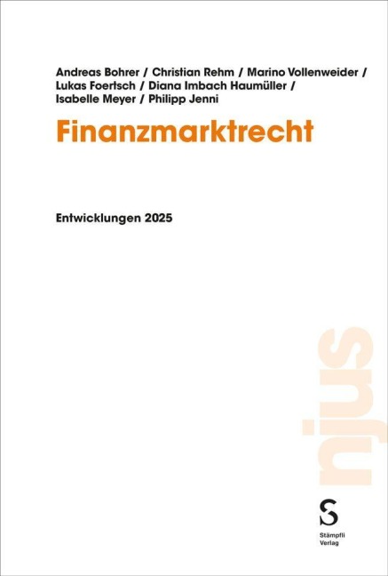 Finanzmarktrecht - Andreas Bohrer, Lukas Foertsch, Isabelle Meyer, Philipp Jenni, Christian Rehm