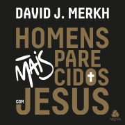Cover-Bild zum Titel 'Homens mais parecidos com Jesus' von 'David Merkh'
