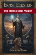 Cover-Bild zum Titel 'Der chaldäische Magier: Historischer Roman' von 'Ernst Eckstein'