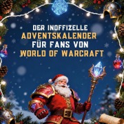 Cover-Bild zum Titel 'Der inoffizielle Adventskalender für Fans von World of Warcraft' von 'Elias Schneider'