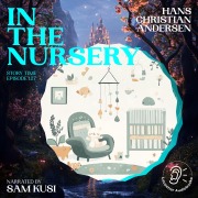 Cover-Bild zum Titel 'In the Nursery (Story Time, Episode 127)' von 'Hans Christian Andersen'