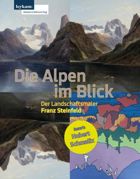 Die Alpen im Blick - Der Landschaftsmaler Franz Steinfeld - 