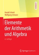 Cover-Bild zum Titel 'Elemente der Arithmetik und Algebra' von 'Wolfgang Schwarz, Harald Scheid'