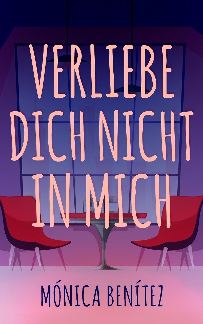Verliebe dich nicht in mich - Mónica Benítez