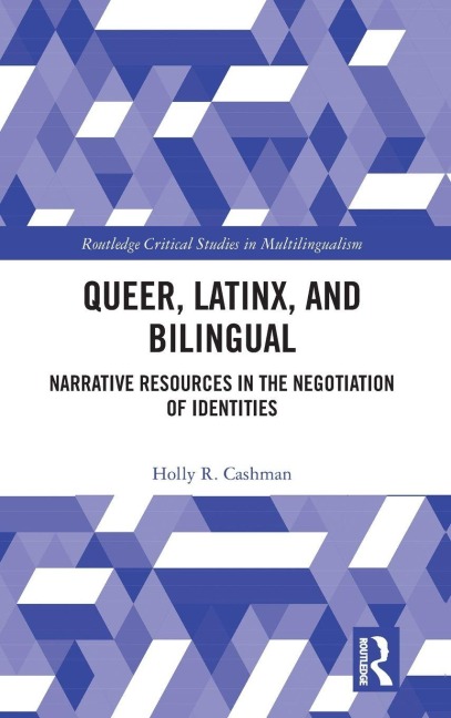 Queer, Latinx, and Bilingual - Holly Cashman