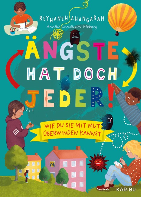 Ängste hat doch jeder! - Wie du sie mit Mut überwinden kannst - Reyhaneh Ahangaran