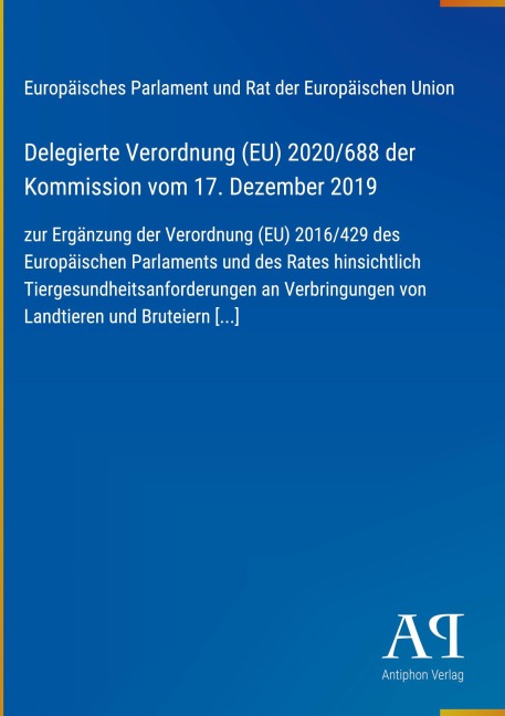Delegierte Verordnung (EU) 2020/688 der Kommission vom 17. Dezember 2019 - Europäisches Parlament und Rat der Europäischen Union