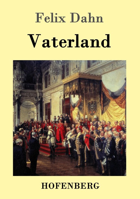 Vaterland - Felix Dahn