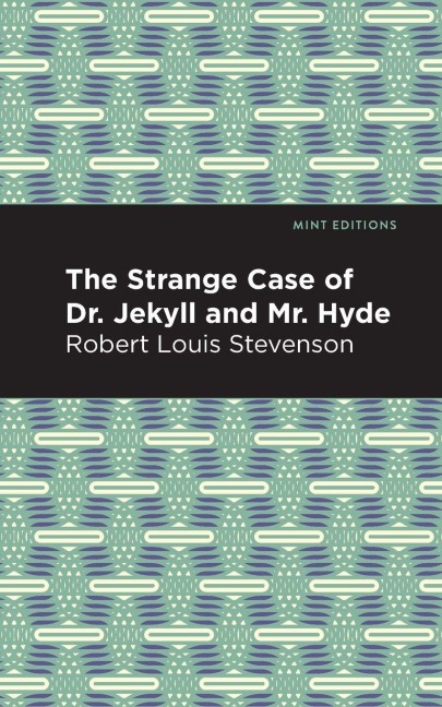 The Strange Case of Dr. Jekyll and Mr. Hyde - Robert Louis Stevenson