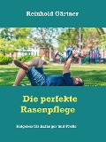 Cover-Bild zum Titel 'Die perfekte Rasenpflege' von 'Reinhold Gärtner'