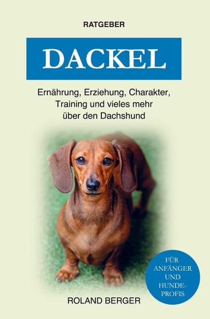 Dackel - Mein Hund fürs Leben Ratgeber