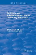 Cover-Bild zum Titel 'Synthesis and Polymerization of Metal-Containing Monomers' von 'Anatoly D. Pomogailo'