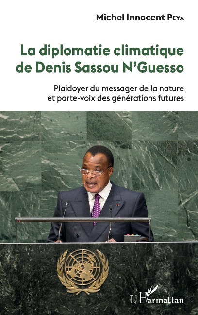 La diplomatie climatique de Denis Sassou N'Guesso - Peya