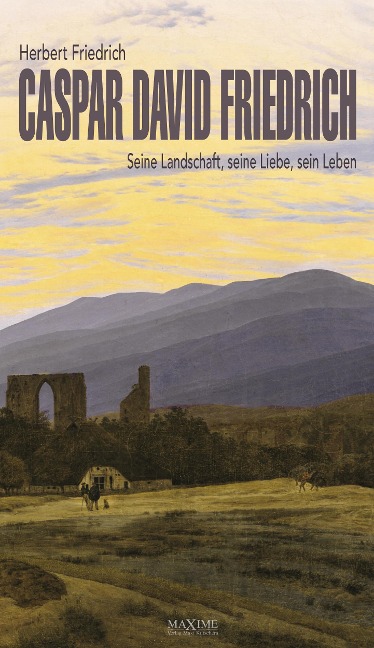 Caspar David Friedrich - Herbert Friedrich