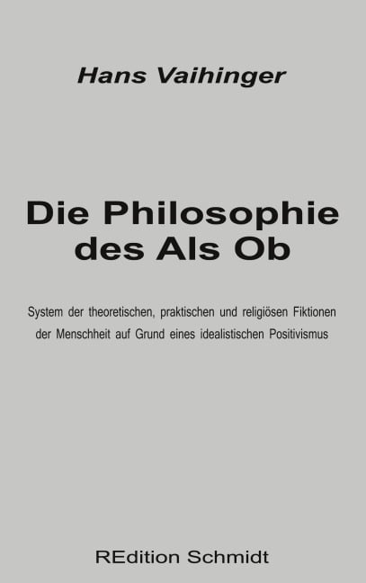 Die Philosophie des Als Ob - Hans Vaihinger