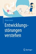 Cover-Bild zum Titel 'Entwicklungsstörungen verstehen' von 'Oskar Jenni'