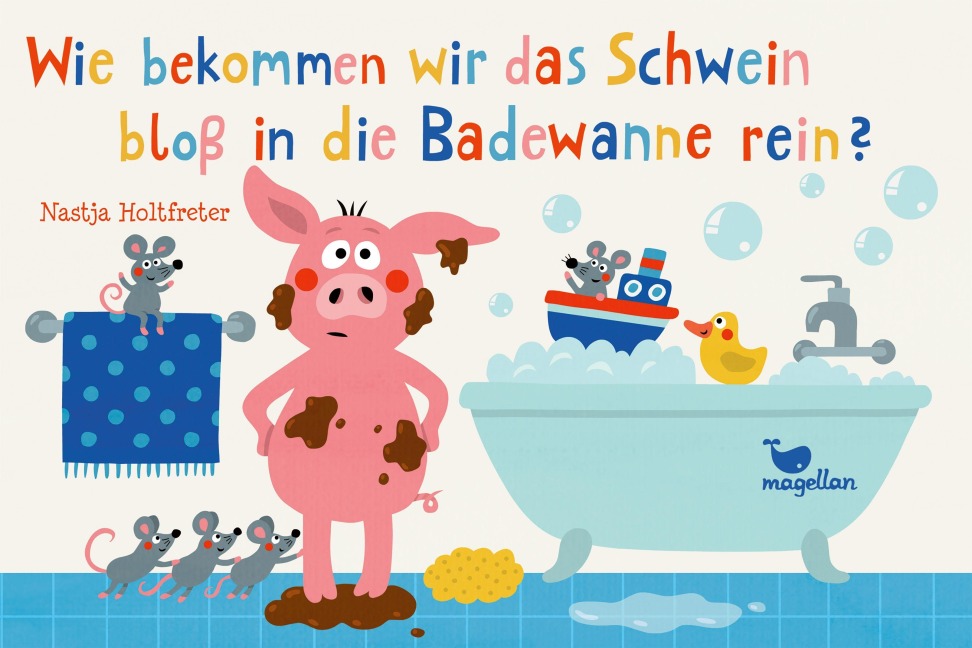 Wie bekommen wir das Schwein bloß in die Badewanne rein? - Nastja Holtfreter