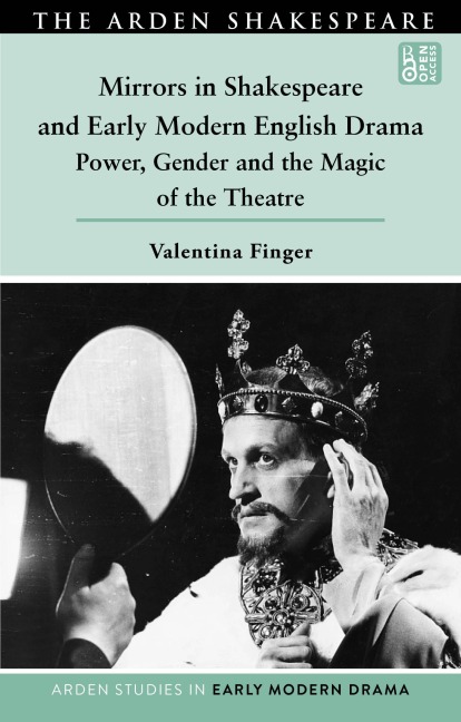 Mirrors in Shakespeare and Early Modern English Drama - Valentina Finger