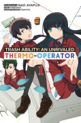 Cover-Bild zum Titel 'Trash Ability: An unrivaled Thermo-Operator 1' von 'Nabeshiki, Nao Ayafuji'